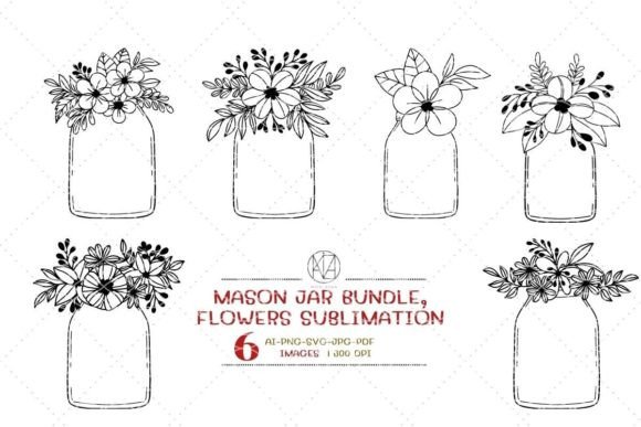 6 MASON JAR BUNDLE, Flowers Sublimation Graphics and Illustrations